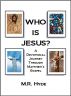Who is Jesus? by M.R. Hyde