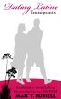 Dating Latino Immigrants: Five Pitfalls to Avoid So Your Relationship Can Last Forever by Max T Russell