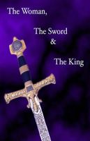 Cover for 'The woman The Sword and The King'