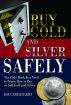 Buy Gold and Silver Safely by Doug Eberhardt