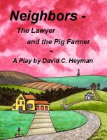Cover for 'Neighbors - The Lawyer and the Pig Farmer'