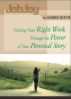JobJoy: Finding Your Right Work Through the Power of Your Personal Story by George Dutch