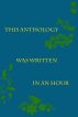 This Anthology was Written in an Hour by Hour Anthology