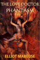 Cover for 'The Love Doctor and the Phantasm'