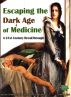 Escaping the Dark Ages of Medicine Volume 1 by Life Allegiance Inc 