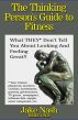 The Thinking Person's Guide to Fitness by Jake Nash