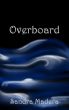 Overboard by Sandra Madera