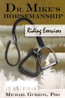 Cover for 'Dr. Mike's Horsemanship Riding Exercises'