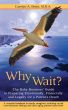 Why Wait? The Baby Boomers' Guide to Preparing Emotionally, Financially, and Legally for a Parent's Death by Carolyn Brent