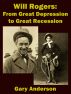 Will Rogers: From Great Depression to Great Recession by Gary Anderson