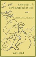 Cover for 'Rethinking Life on the Appalachian Trail: The 2008 Thru-hike of "Rethinker"'