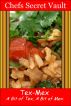 Tex-Mex - A Bit of Tex, A Bit of Mex by Chefs Secret Vault 