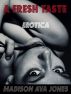 A Fresh Taste by Madison Ava Jones 