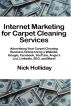Internet Marketing for Carpet Cleaning Services by Nick Holliday