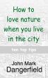 How to love nature when you live in the city - ten top tips by J Mark Dangerfield