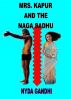 Mrs. Kapur And The Naga Sadhu by Nyda Gandhi
