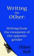 Writing the Other: Writing from the viewpoint of the opposite gender by Hilari Bell