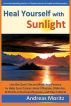 Heal Yourself with Sunlight by Andreas Moritz
