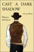 Cast A Dark Shadow by De-ann Black