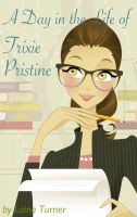 Cover for 'A Day in the Life of Trixie Pristine'