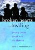 Broken Heartsâ€¦Healing: Young Poets Speak Out on Divorce by Tom Worthen