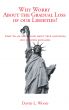 Why Worry About the Gradual Loss of Our Liberties? by David L. Wood