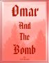 Omar and the Bomb by Carl Reader