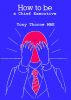 How to be a Chief Executive by Tony Thorne MBE