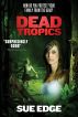 Dead Tropics by Sue Edgerley