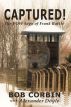 Captured! The POW Saga of Frank Battle by Bob Corbin