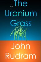 Cover for 'The Uranium Grass'