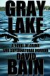 Gray Lake: A Novel of Crime and Supernatural Horror by David Bain
