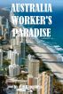 Australia â€“ the Workerâ€™s Paradise by O-O Happiness