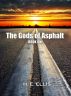 The Gods of Asphalt - Book One by H. E. ELLIS
