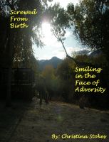 Cover for 'Screwed From Birth: Smiling in the Face of Adversity'