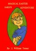 Jake's Magical Easter Adventure by J. William Turner