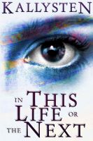 Cover for 'In This Life Or The Next'