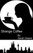 Strange Coffee by Sarah Deane