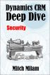 Dynamics CRM Deep Dive: Security by Mitch Milam