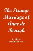 Cover for 'The Strange Marriage of Anne de Bourgh'