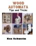 Wood Automata Tips and Tricks by Ken Schweim