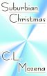 Suburbian Christmas by C.L. Mozena