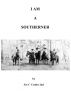 I Am A Southerner by Joe C Combs 2nd