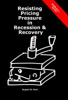 Cover for 'Resisting Pricing Pressure in Recession & Recovery'
