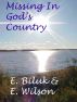Missing In God's Country by Dr. Evelyn J Biluk