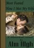 Most Feared: How I Met My Wife by Alm Hlgh