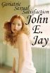 Geriatric Sexual Satisfaction by John E. Jay