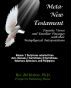 Meta-New Testament: Favorite Verses & Familiar Passages with their Metaphysical Interpretations â€“ Volume 1 by Bil Holton