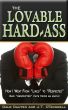 The Lovable Hard-ass by J.T. O'Donnell