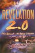 Revelation 2.0 A New Approach to the Coming Tribulation by J K Kelly